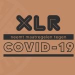 XLR neemt maatregelen tegen het Covid-19 virus | XLR